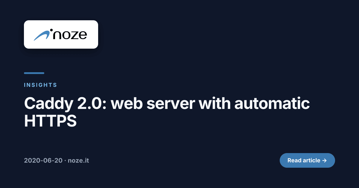 Caddy 2.0: web server with automatic HTTPS | noze