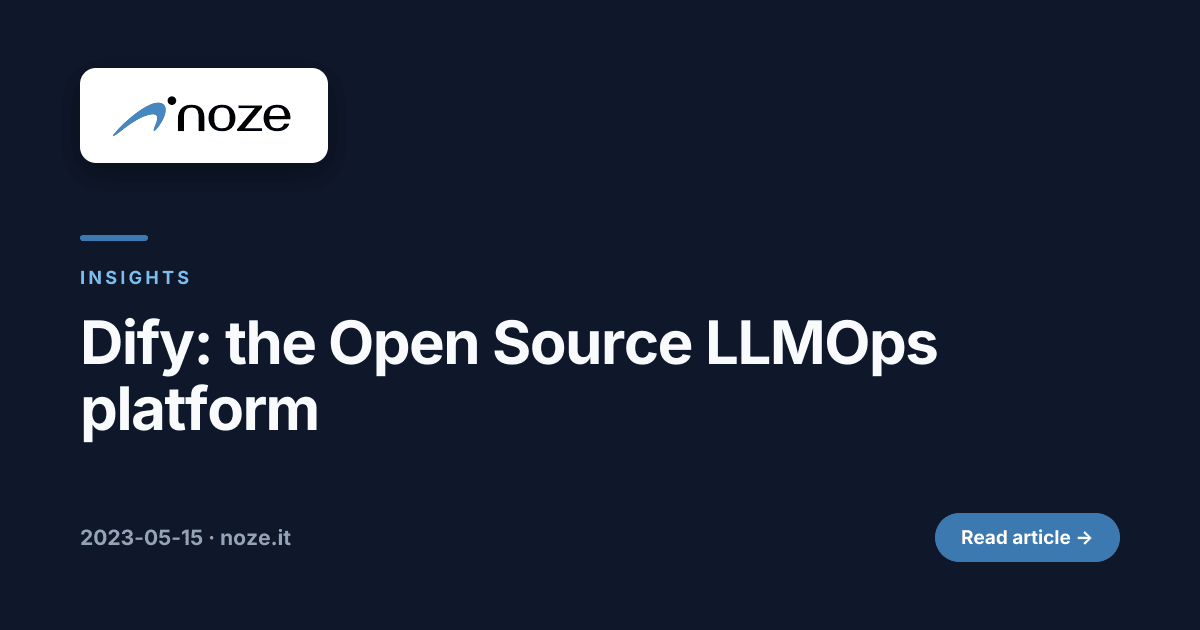 Dify: the Open Source LLMOps platform | noze