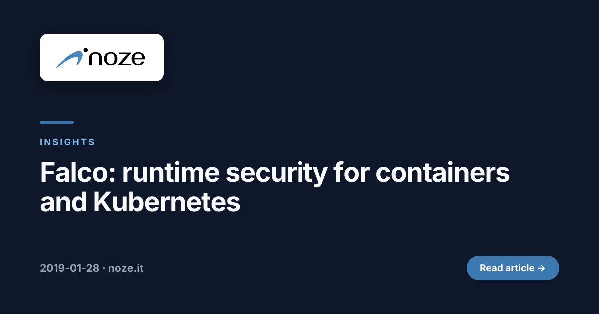 Falco: runtime security for containers and Kubernetes | noze