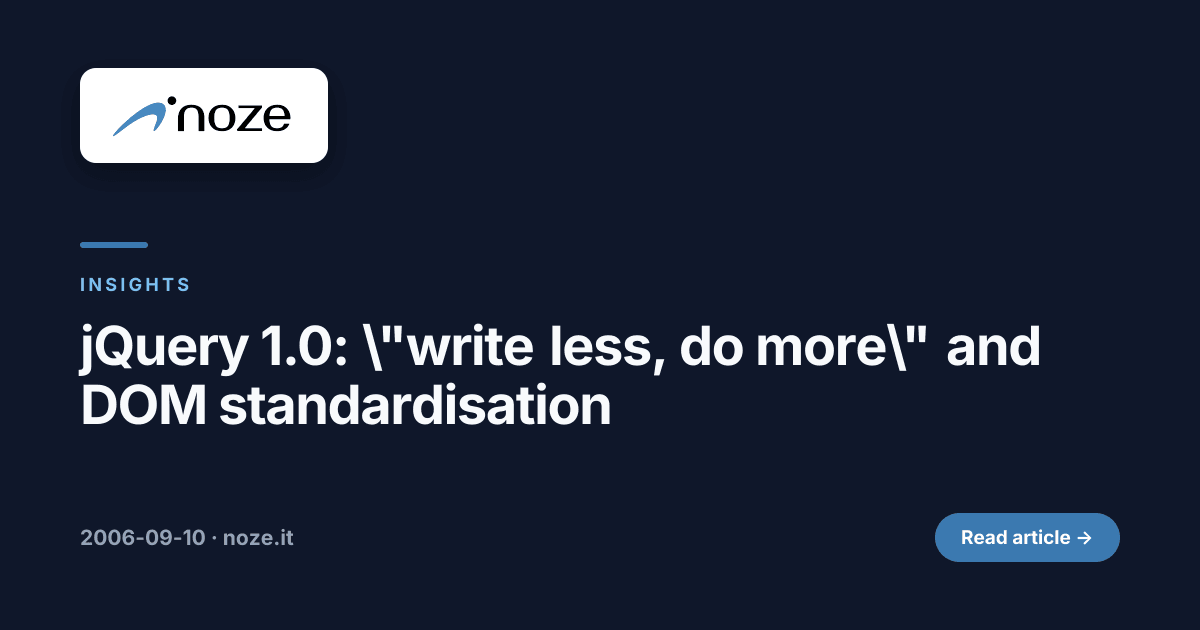jQuery 1.0: "write less, do more" and DOM standardisation | noze