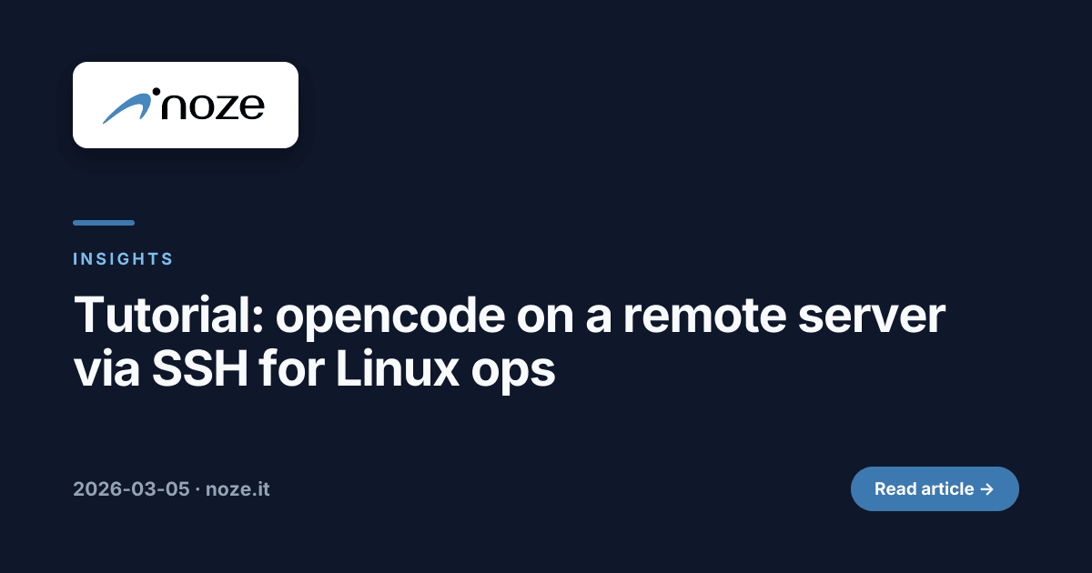 Tutorial: opencode on a remote server via SSH for Linux ops | noze