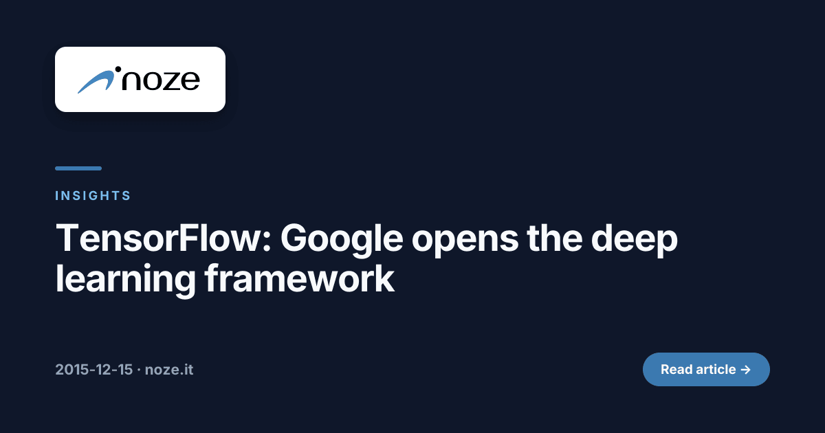 TensorFlow: Google opens the deep learning framework | noze