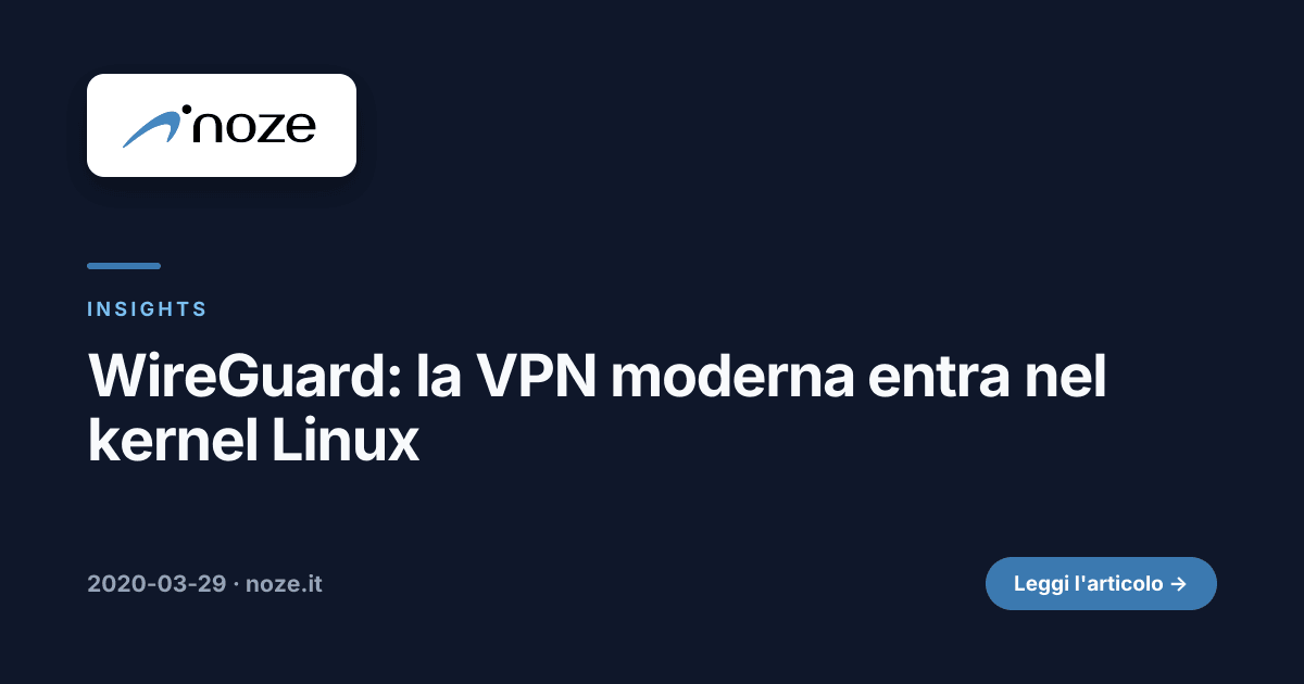 Wire Kernel WireGuard: la VPN moderna entra nel kernel Linux | noze